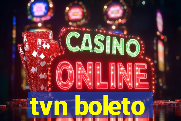 tvn boleto
